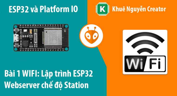 Lập trình ESP32 Webserver chế độ Wifi Station