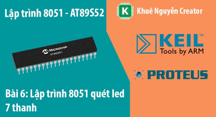 lập trình 8051 quét led 7 thanh