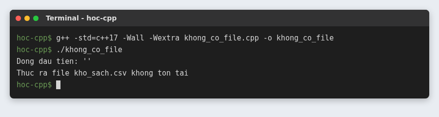Đọc ghi file trong C++ với fstream: ghi, ghi thêm, đọc từng dòng và file CSV 5 Mở file không tồn tại để đọc không báo lỗi, phải kiểm tra is_open