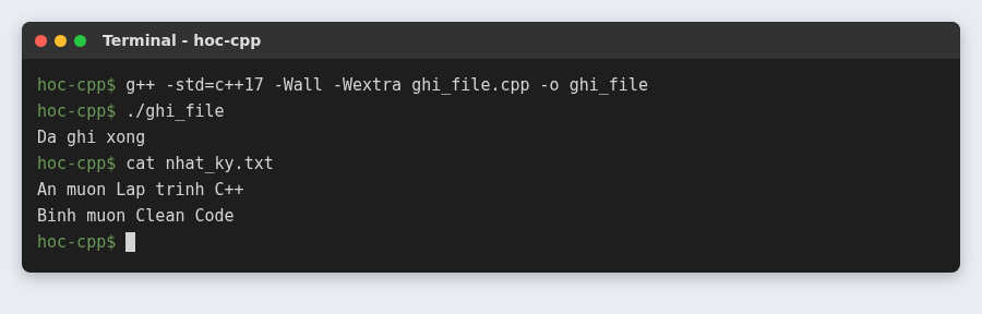 Đọc ghi file trong C++ với fstream: ghi, ghi thêm, đọc từng dòng và file CSV 3 Ghi file bằng std::ofstream rồi xem nội dung file nhat_ky.txt