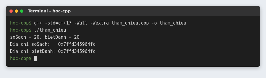 Hàm trong C++: tham số mặc định, nạp chồng hàm và tham chiếu 4 Tham chiếu bietDanh và biến soSach có cùng giá trị và cùng địa chỉ