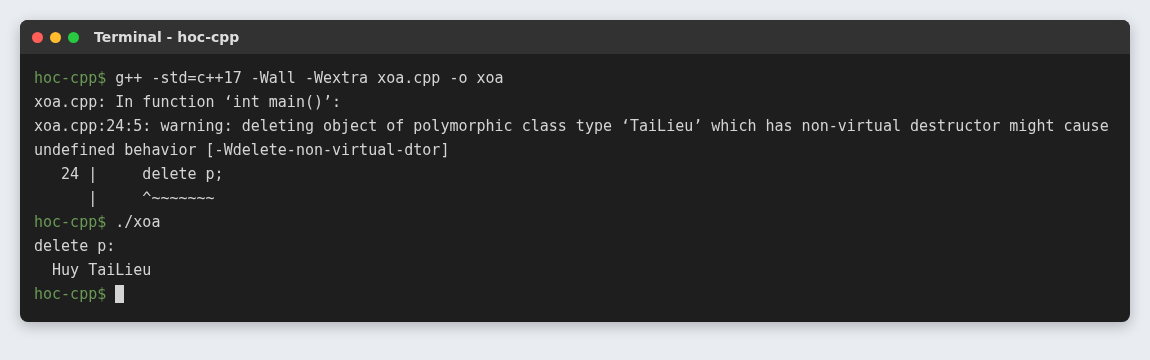 Tính đa hình trong C++ (Polymorphism): hàm ảo, override và virtual destructor 6 Destructor không virtual: delete qua con trỏ lớp cha bỏ qua hàm hủy SachDienTu, g++ cảnh báo delete-non-virtual-dtor
