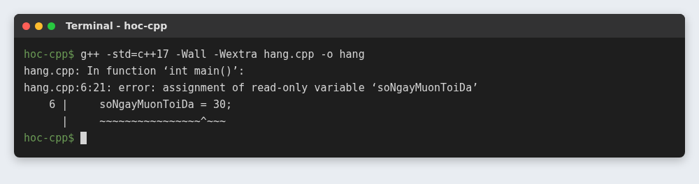 Hằng và biến C++: cách khai báo, auto, const và constexpr 8 g++ báo lỗi assignment of read-only variable khi gán giá trị mới cho hằng const