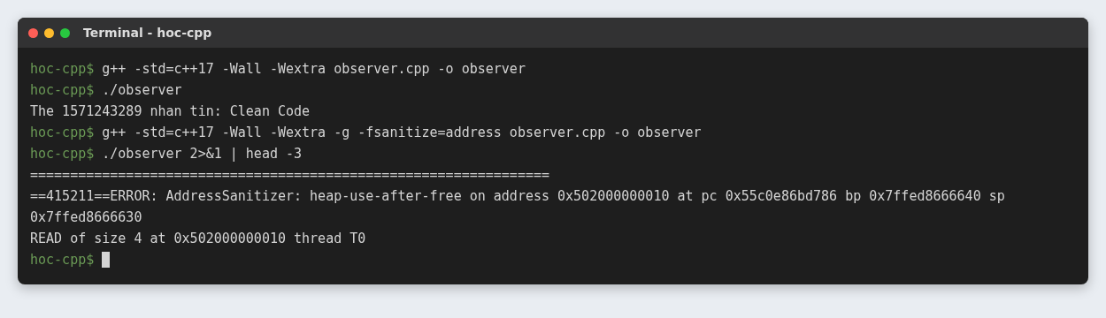 Observer pattern trong C++: tự động báo tin khi dữ liệu thay đổi 4 Observer bị hủy mà chưa hủy đăng ký in mã thẻ rác, AddressSanitizer báo heap-use-after-free