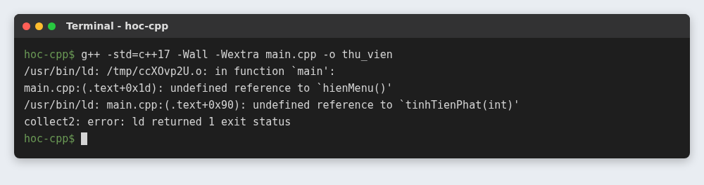Hàm trong C++: tham số mặc định, nạp chồng hàm và tham chiếu 12 Lỗi undefined reference to hienMenu khi quên đưa thu_vien.cpp vào lệnh g++