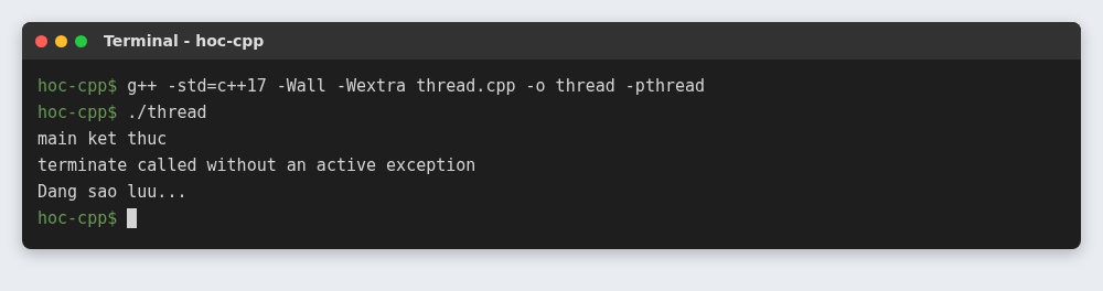 Lập trình đa luồng trong C++: std::thread, mutex và std::async 3 Quên join luồng, chương trình bị dừng với lỗi terminate called without an active exception